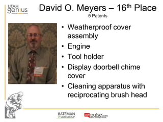 David O. Meyers – 16th Place
             5 Patents

     • Weatherproof cover
       assembly
     • Engine
     • Tool h...