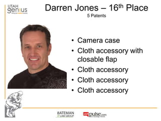 Darren Jones – 16th Place
          5 Patents




      • Camera case
      • Cloth accessory with
        closable flap
 ...