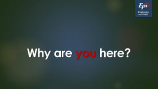 @epimetra
#UTPIO17
Why are you here?
 