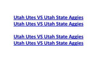 Utah Utes VS Utah State Aggies
Utah Utes VS Utah State Aggies

Utah Utes VS Utah State Aggies
Utah Utes VS Utah State Aggies
 