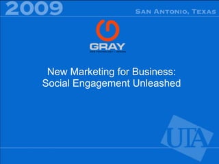 New Marketing for Business: Social Engagement Unleashed 