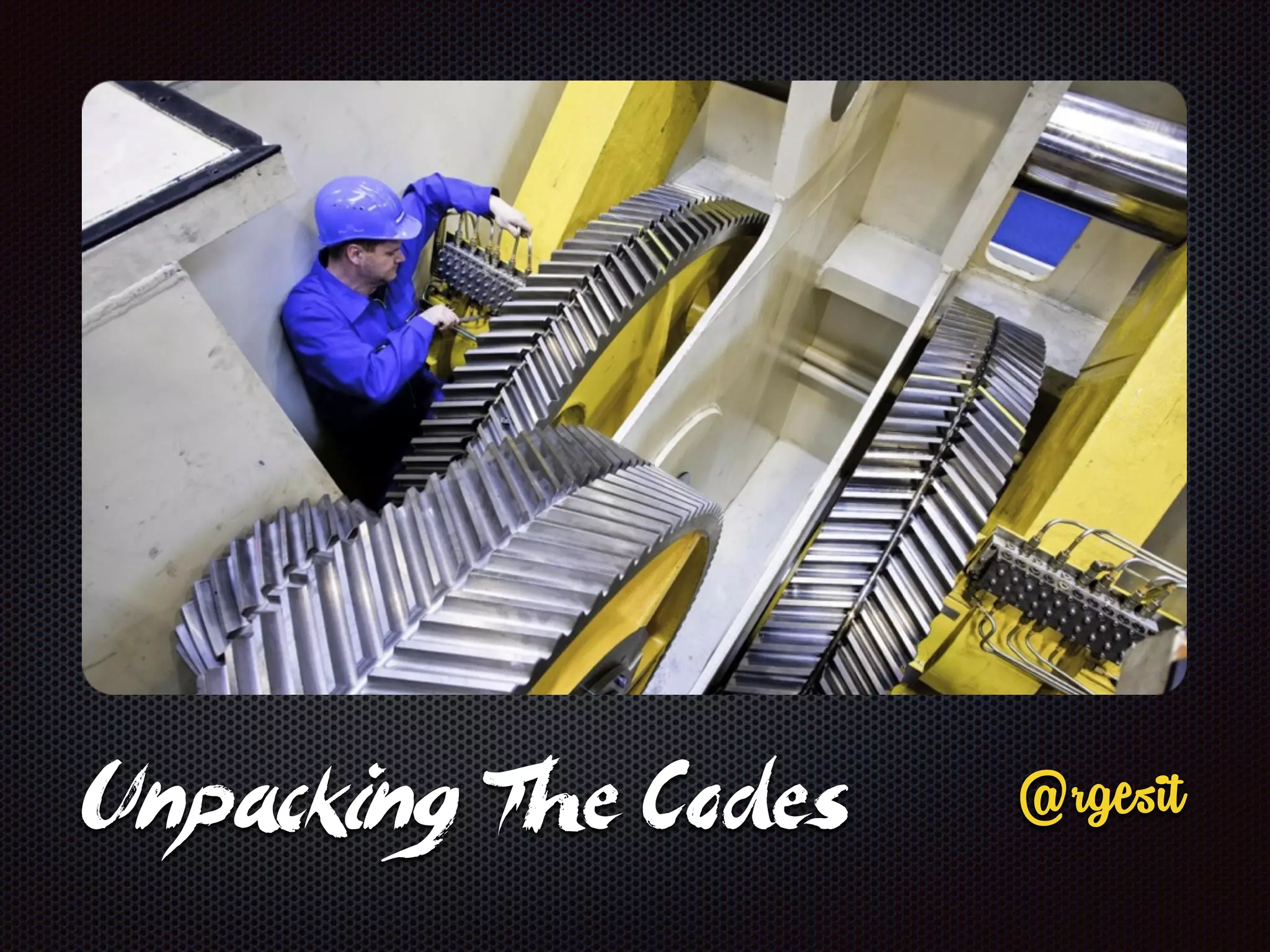 @rgesitUnpacking The Codes
 