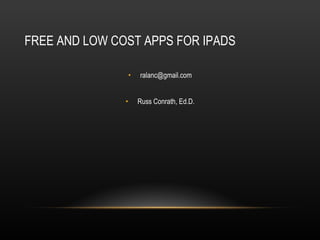 FREE AND LOW COST APPS FOR IPADS ,[object Object],[object Object]