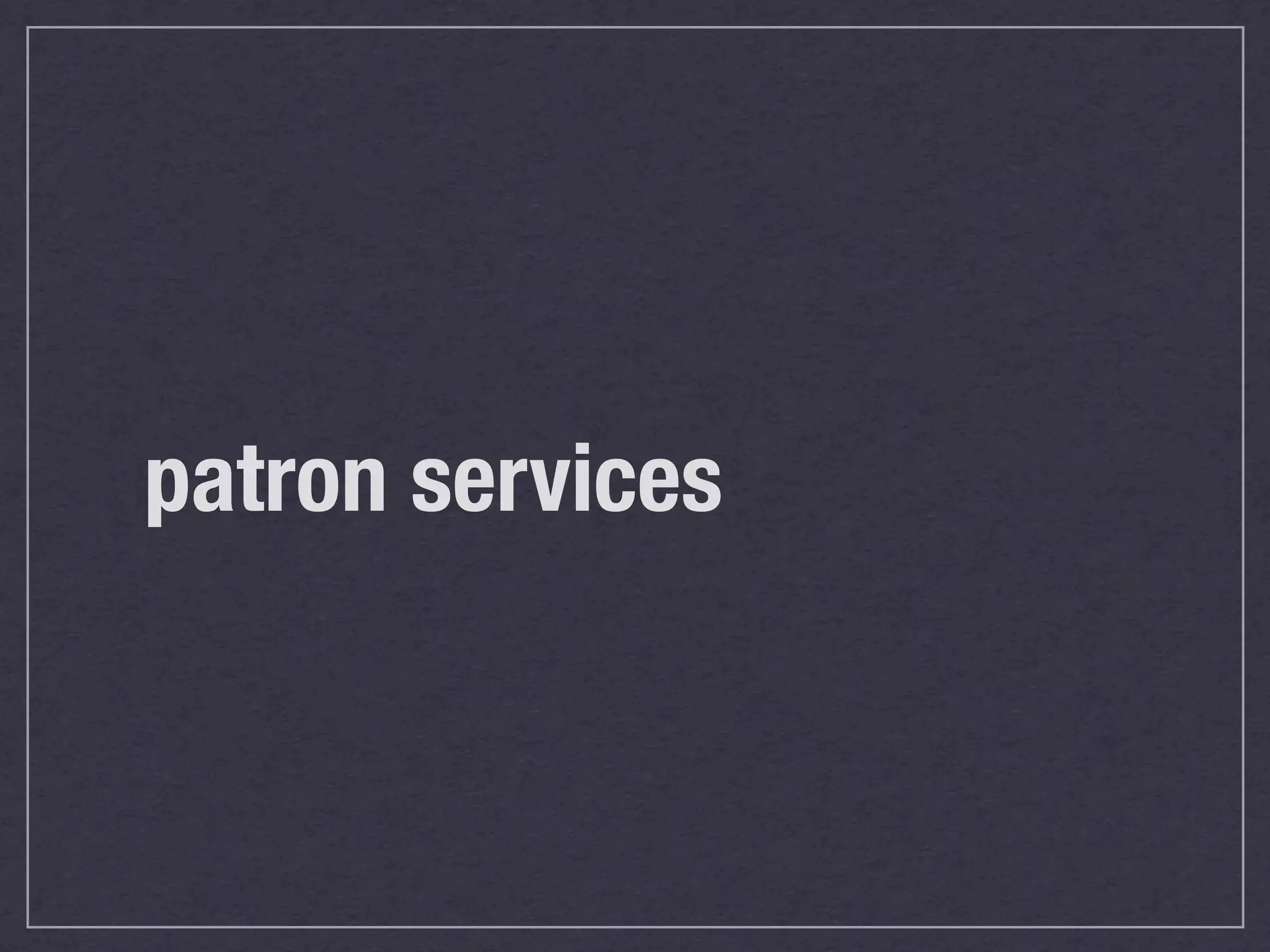 patron services
 