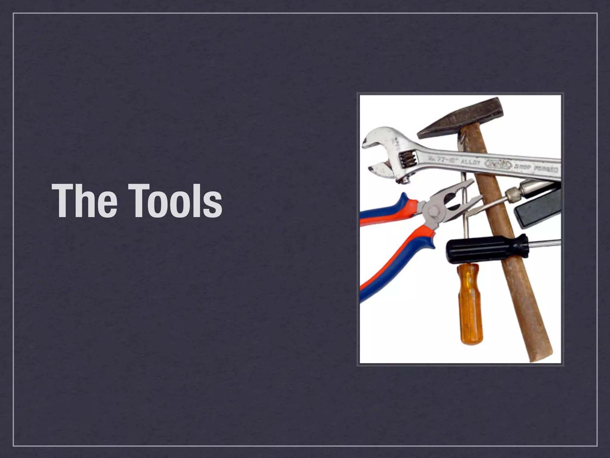 The Tools
 