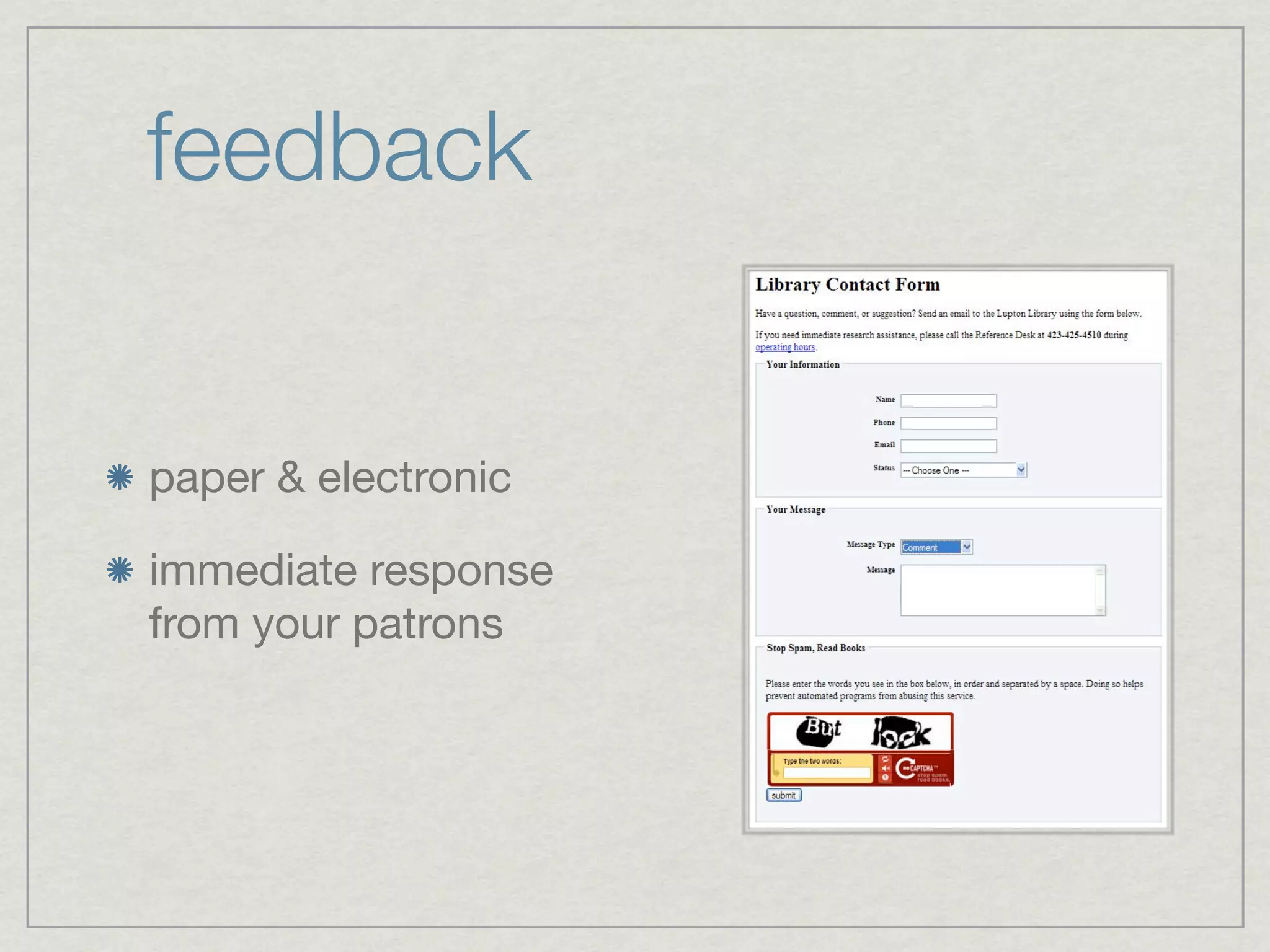 feedback


paper & electronic

immediate response
from your patrons
 
