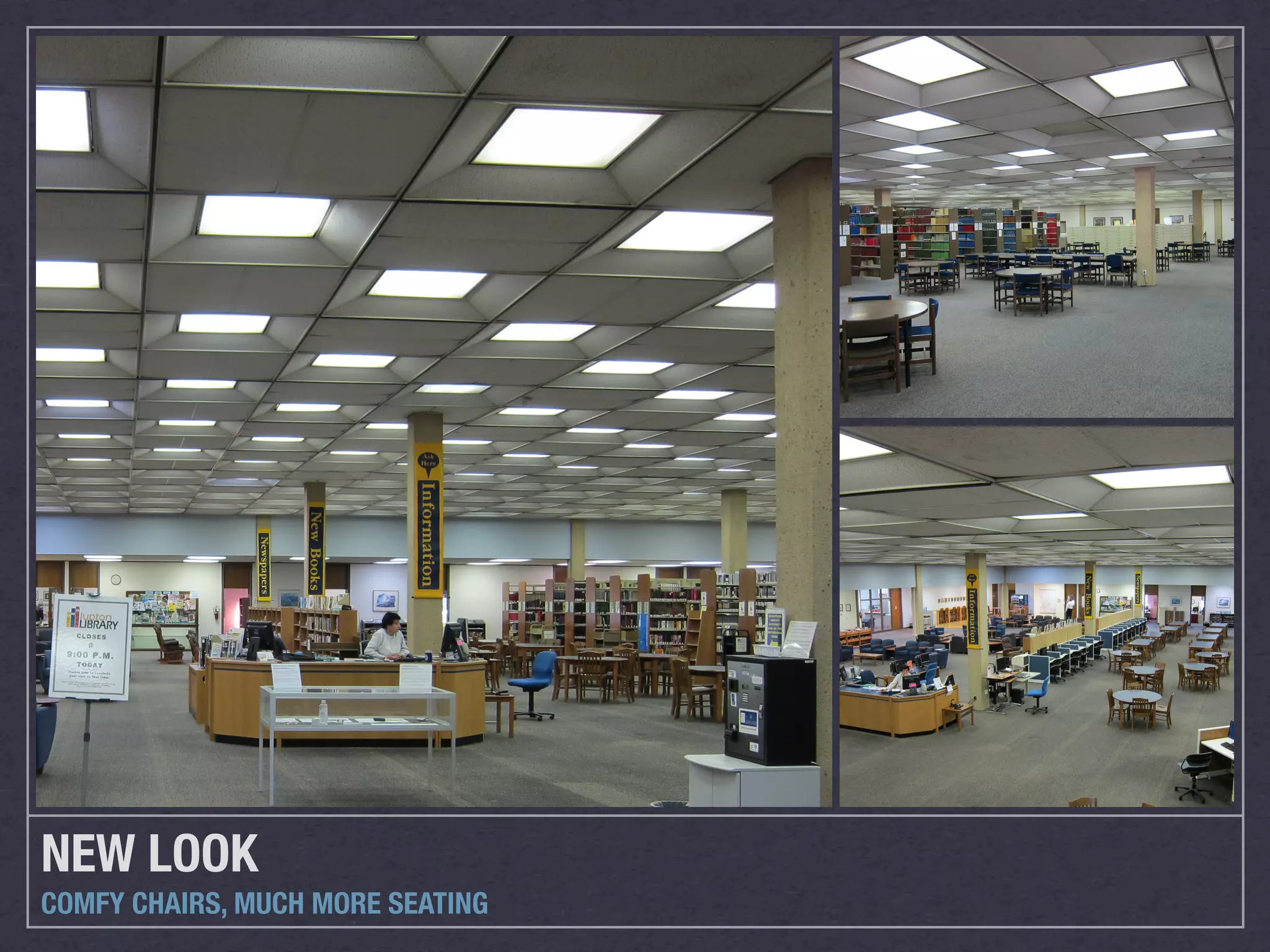 NEW LOOK
COMFY CHAIRS, MUCH MORE SEATING
 