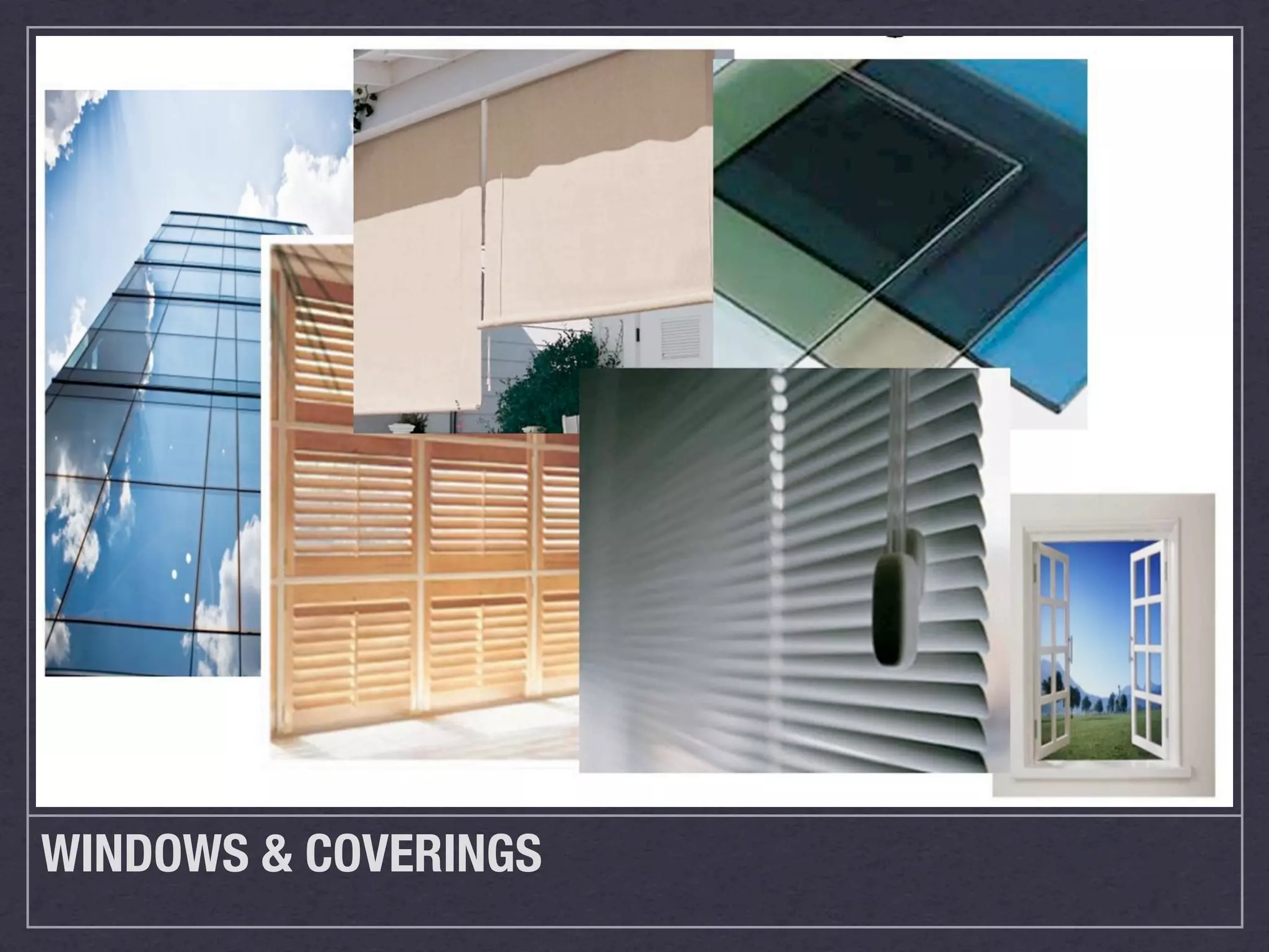 WINDOWS & COVERINGS
 