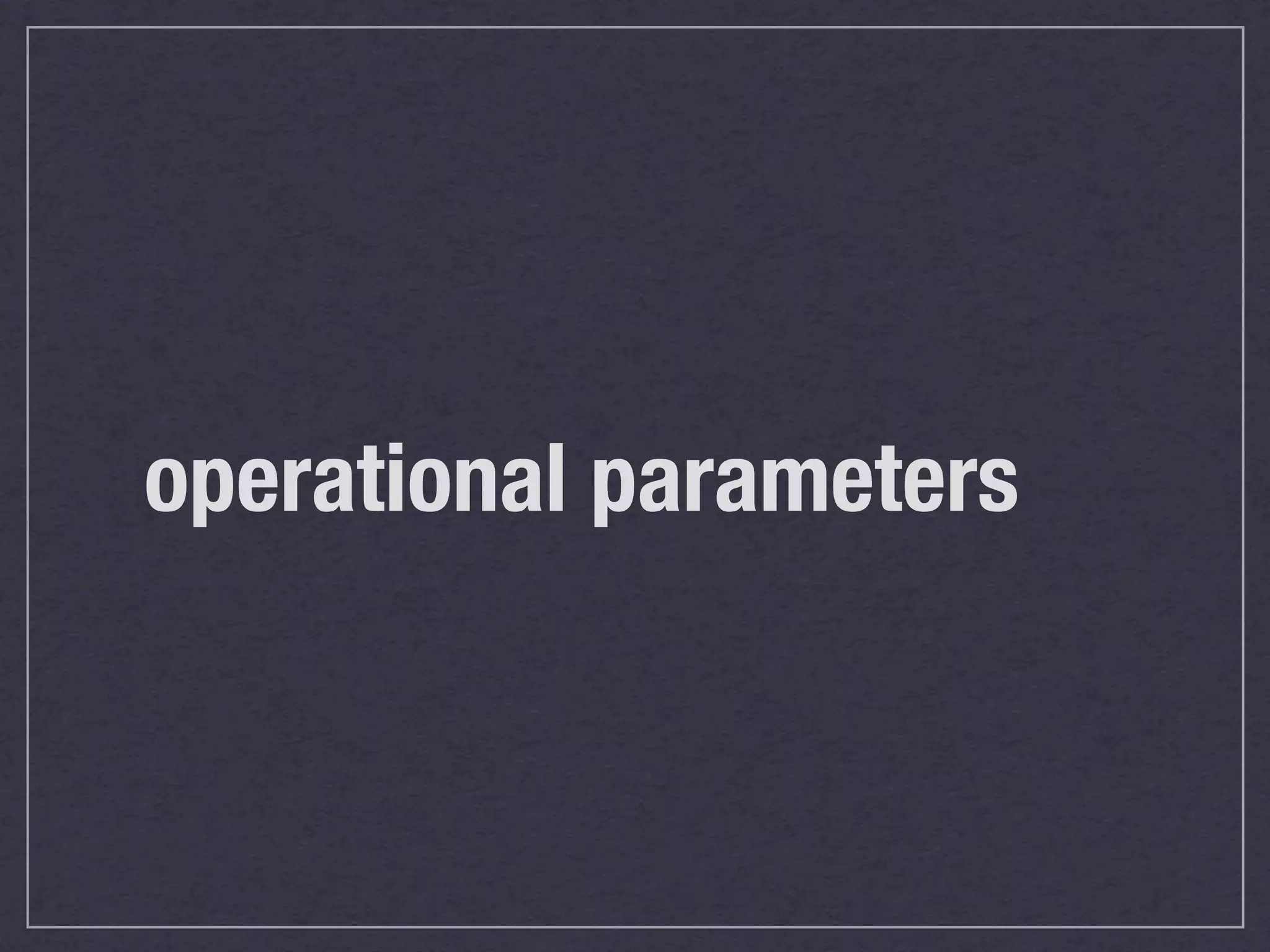 operational parameters
 
