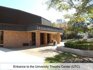 Entrance to the University Theatre Center (UTC)
 
