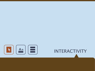 Aa   INTERACTIVITY
 