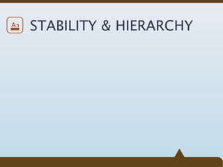 Aa   STABILITY & HIERARCHY
 