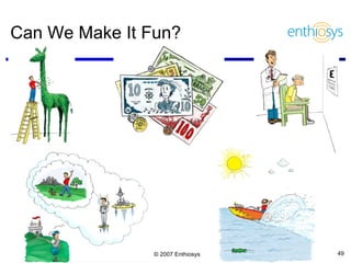 Can We Make It Fun? 