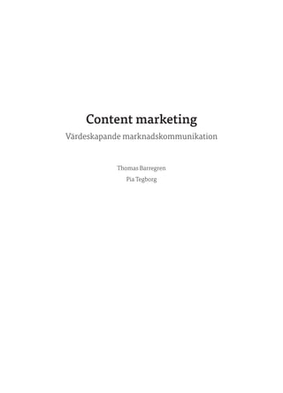 Värdeskapande
marknadskommunikation

Förord av Sara Rosengren

Thomas Barregren • Pia Tegborg

 