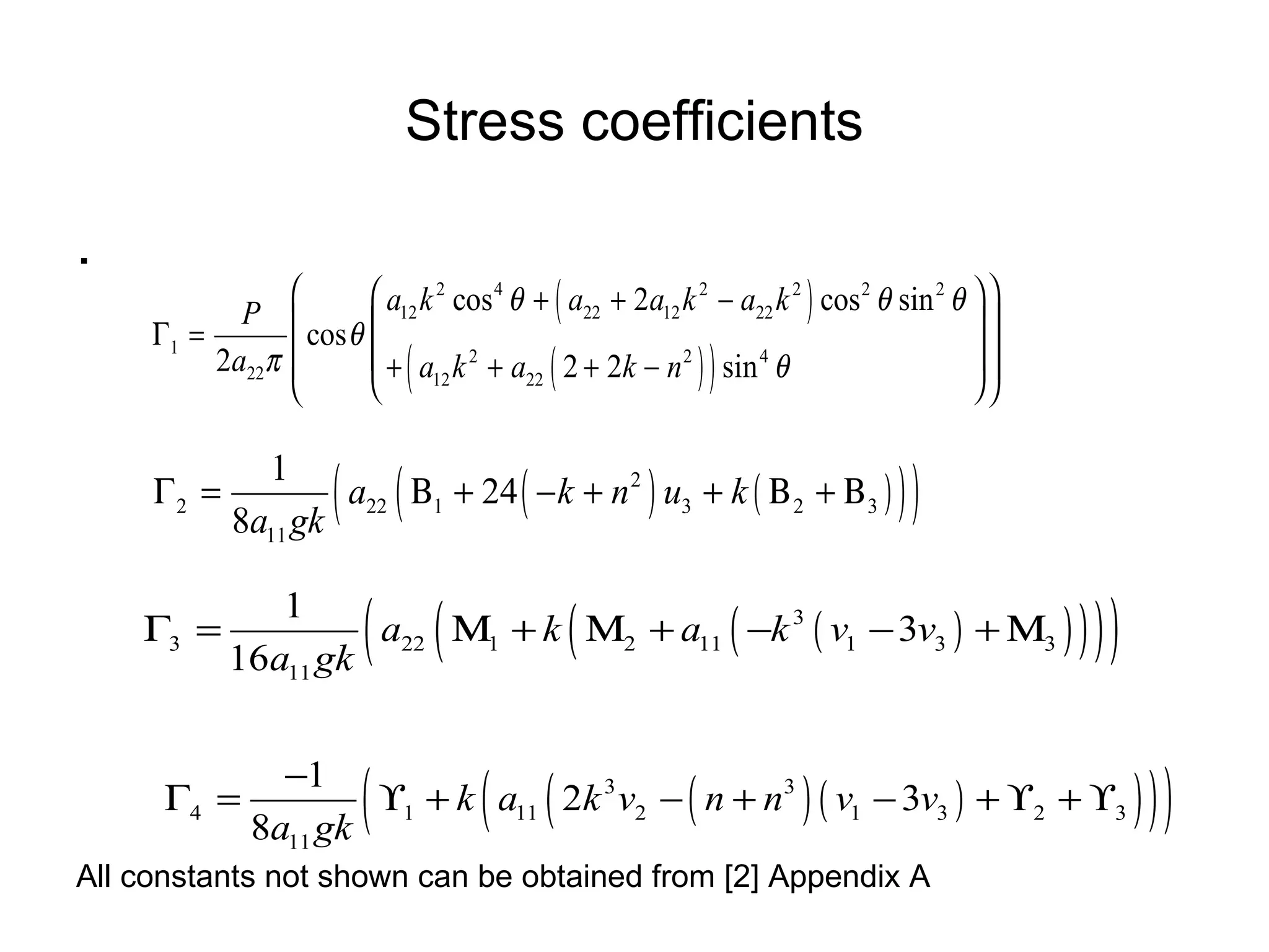 Stress coefficients . All constants not shown can be obtained from [2] Appendix A 