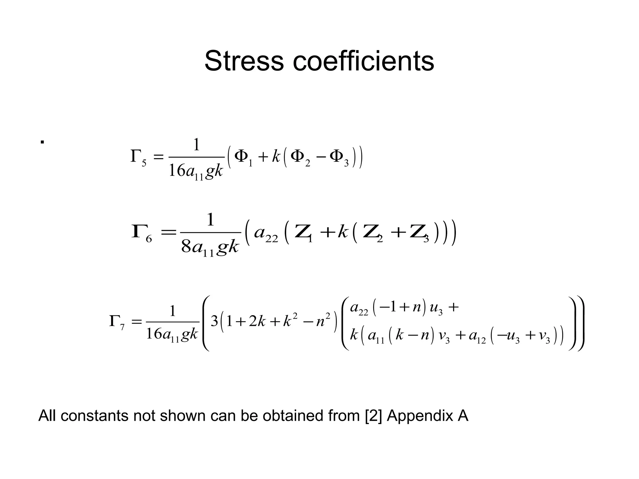 Stress coefficients . All constants not shown can be obtained from [2] Appendix A 