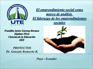 PROYECTOS
Dr. Gonzalo Remache B.
Puyo - Ecuador
 