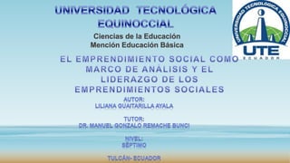 Ute emprendimiento social como marco de analisis el liderazgo de los emprendimientos sociales_liliana guaitarilla_tulcan
