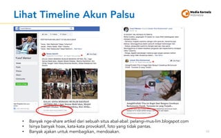 Lihat Timeline Akun Palsu
53
• Banyak nge-share artikel dari sebuah situs abal-abal: pelangi-mus-lim.blogspot.com
• Isinya...