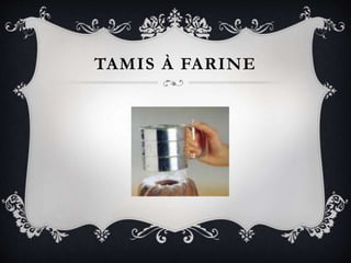TAMIS À FARINE
 