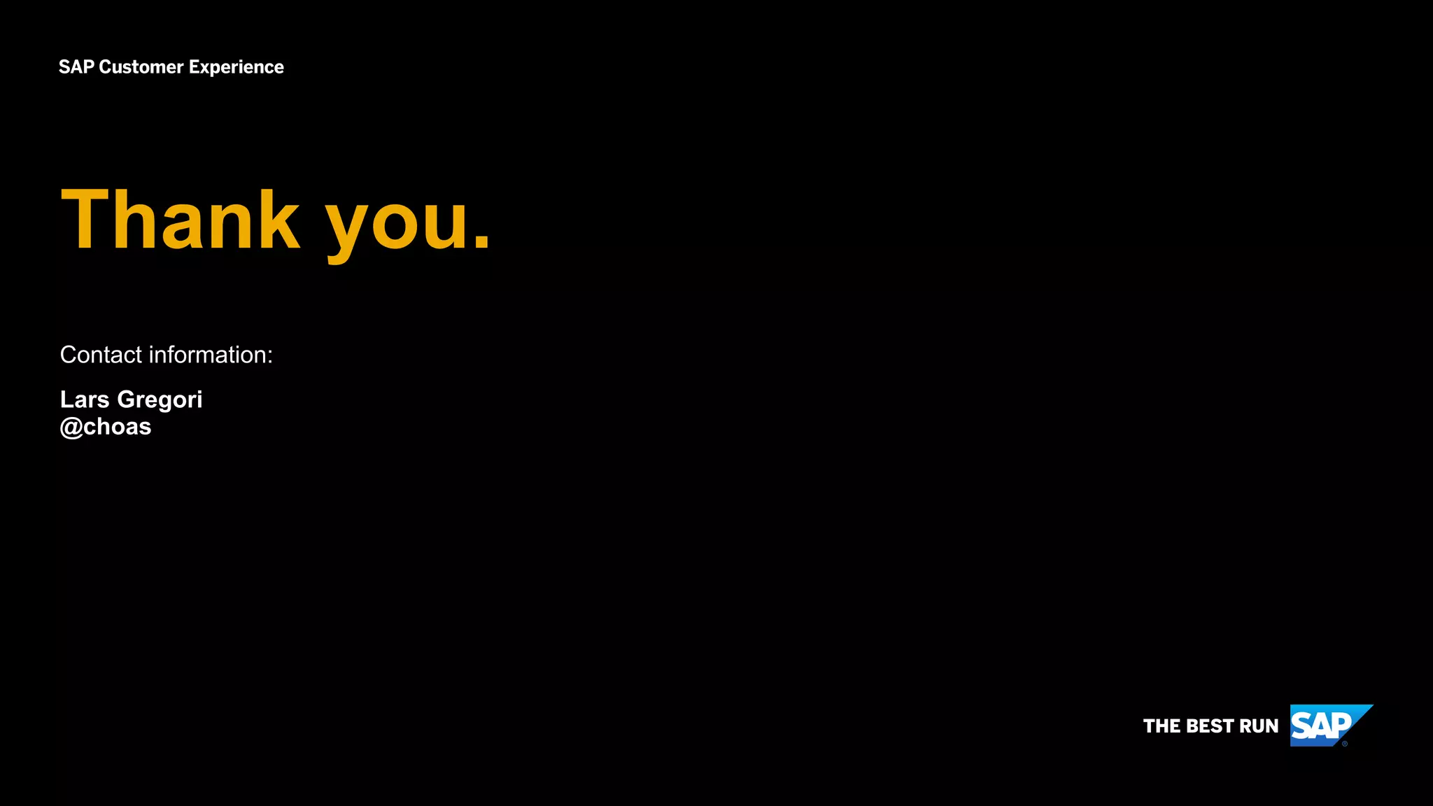 Contact information:
Lars Gregori
@choas
Thank you.
 