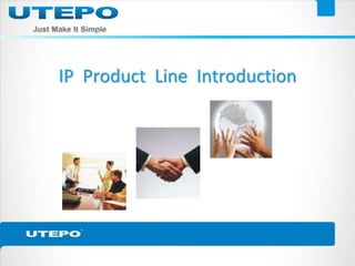IP Product Line Introduction
 