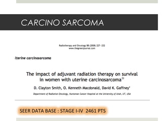 CARCINO SARCOMA
 