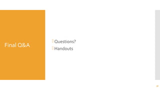 Final Q&A
Questions?
Handouts
56
 