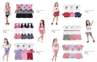 3620 - Conjunto bata com legging                                       3630 - Conjunto blusa com saia shorts
                                               3621 - Bata                                                            3631 - Blusa
                                               3622 - Shorts                                                          3632 - Saia shorts
                                                      TAM 1/4                                                                TAM 1/4




    3623 - Conjunto body com colete e shorts                                      3633 - Conjunto bata com legging
    3624 - Body                                                                   3634 - Bata
    3625 - Colete                                                                 3635 - Legging
    3626 - Shorts                                                                        TAM 1/4
           TAM 1/10




                                               3627 - Conjunto bata e legging                                        3636 - Conjunto blusa com colete e shorts
                                               3628 - Bata                                                           3637 - Blusa
                                               3629 - Legging                                                        3638 - Colete
                                                      TAM 1/4                                                        3639 - Shorts
                                                                                                                            TAM 1/10




6                                                                                                                                                                7
 