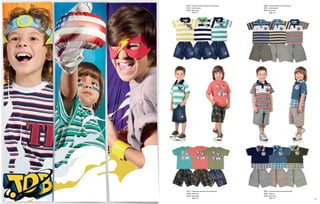 3714 - Conjunto camisa polo com bermuda   3720 - Conjunto polo com bermuda
3715 - Camisa polo                        3721 - Camisa polo
3716 - Bermuda                            3722 - Bermuda
       TAM 1/4                                   TAM 1/4




3717 - Conjunto camiseta com bermuda      3723 - Conjunto camisa com bermuda
3718 - Camiseta                           3724 - Camisa
3719 - Bermuda                            3725 - Bermuda
       TAM 1/4                                   TAM 1/4
                                                                               17
 