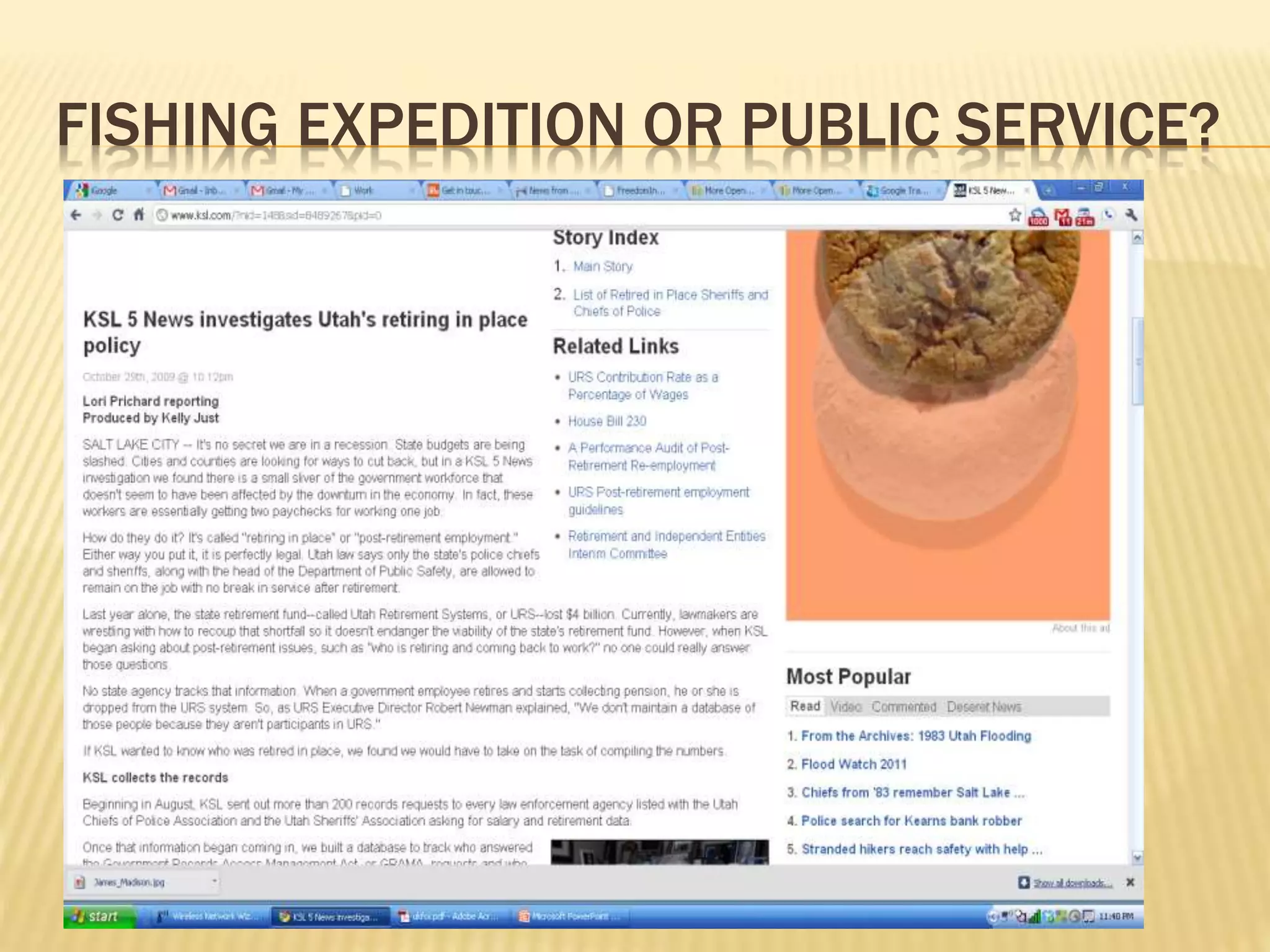 FISHING EXPEDITION OR PUBLIC SERVICE?
 