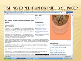 FISHING EXPEDITION OR PUBLIC SERVICE?
 