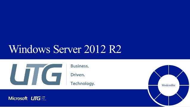 Windows Server 2012 R2 Your Path To The Modern Business