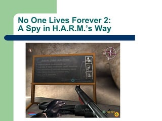 No One Lives Forever 2: A Spy in H.A.R.M.’s Way 