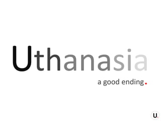 Uthanasiaa good ending.
 