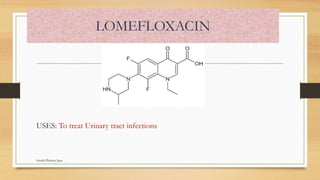 LOMEFLOXACIN
USES: To treat Urinary tract infections
Swathi Pharma Jnan
 