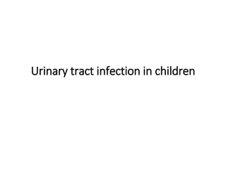 Urinary tract infection in children
 