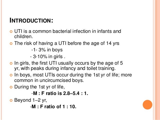 INTRODUCTION:  UTI is a common bacterial infection in infants and children.  The risk of having a UTI before the age of ...