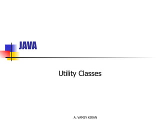 JAVA Utility Classes 