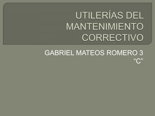 GABRIEL MATEOS ROMERO 3
“C”
 