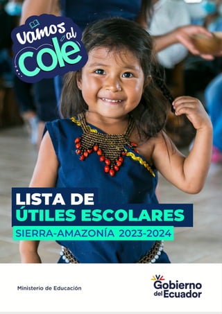 LISTA DE
ÚTILES ESCOLARES
SIERRA-AMAZONÍA 2023-2024
 