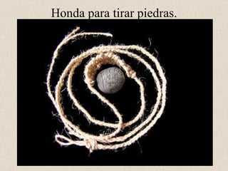 Honda para tirar piedras.