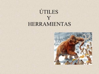 ÚTILES Y HERRAMIENTAS
