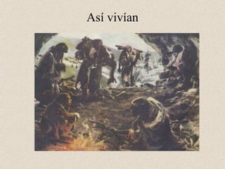 Así vivían