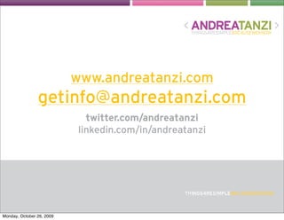 www.andreatanzi.com
                getinfo@andreatanzi.com
                              twitter.com/andreatanzi
        ...