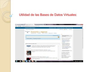 Utilidad de las Bases de Datos Virtuales:

 