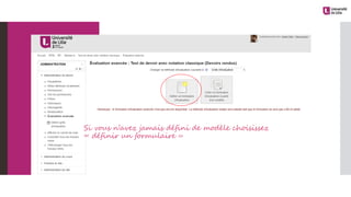 Si vous n’avez jamais défini de modèle choisissez
« définir un formulaire »
 
