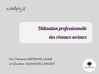 Par Clémence BERTRAND-JAUME
et Charlène JOANNARD-LARDANT
 