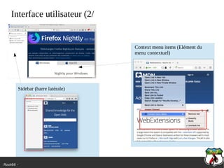 Root66 -
Interface utilisateur (2/
Sidebar (barre latérale)
Context menu items (Elément du
menu contextuel)
 