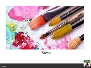 Root66 -
Thème
 